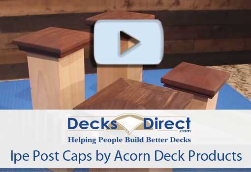 Video Link to Acorn's Ipe Post Caps