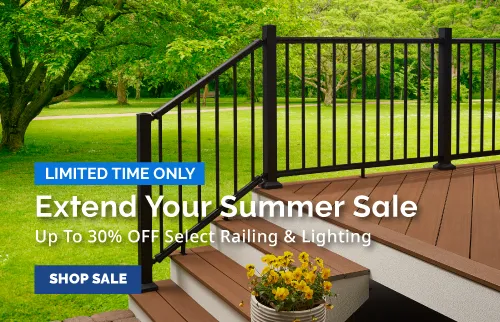Extend Your Summer with our Sale: Up to 30% Off Select Railing & Lighting - MOBILE VERSION